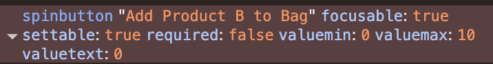 Chrome DevTools accessibility node showing the computed properties for a spinbutton: role spinbutton, name "Add Product B to Bag", focusable true, settable true, required false, valuemin 0, valuemax 10, valuetext 0